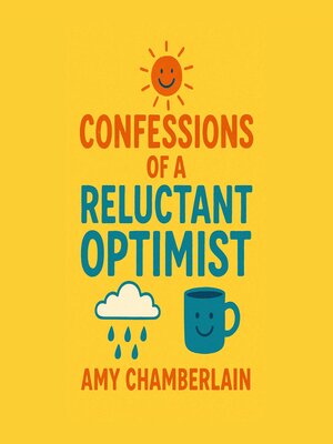 cover image of Confessions of a Reluctant Optimist
